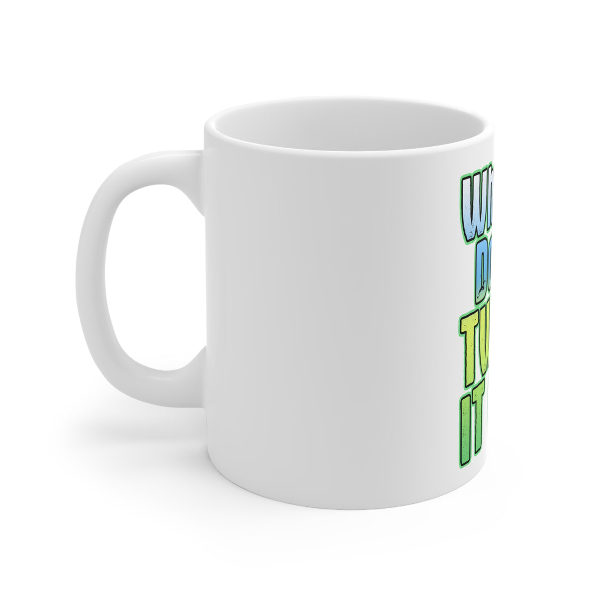 Glossy White Coffee / Tea Mug - When in Doubt Twerk it Out, view 2