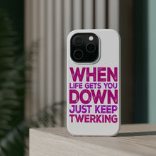 DistinctInk ToughCase for Apple iPhone, Compatible with MagSafe Charging - When Life Gets You Down Just Keep Twerking