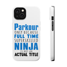 DistinctInk ToughCase for Apple iPhone, Compatible with MagSafe Charging - Parkour Because Super Skilled Ninja Not Actual