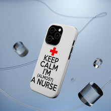 DistinctInk ToughCase for Apple iPhone, Compatible with MagSafe Charging - Keep Calm I'm Almost a Nurse