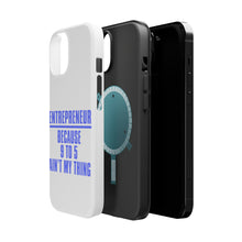 DistinctInk ToughCase for Apple iPhone, Compatible with MagSafe Charging - Entrepreneur Because 9 to 5 Ain't My Thing