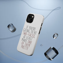 DistinctInk ToughCase for Apple iPhone, Compatible with MagSafe Charging - If You're Going to Be Two-Faced Make One Pretty