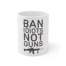 DistinctInk Glossy White Coffee / Tea Mug - Ban Idiots, Not Guns