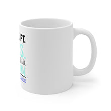 DistinctInk Glossy White Coffee / Tea Mug - Yes, I Lift. Girls. Over My Head. Boys Dance Too
