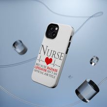 DistinctInk ToughCase for Apple iPhone, Compatible with MagSafe Charging - Nurse Because Badass Lifesaver Isn't Title