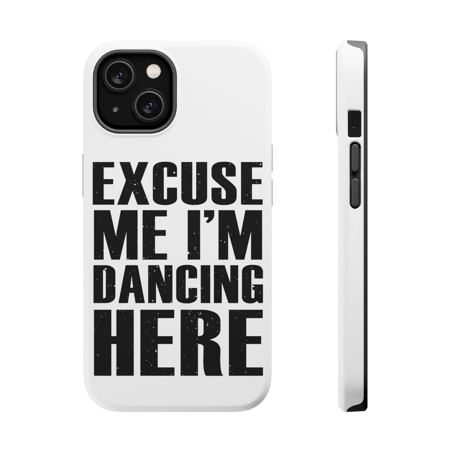 DistinctInk ToughCase for Apple iPhone, Compatible with MagSafe Charging - Excuse Me I'm Dancing Here
