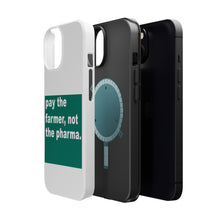DistinctInk ToughCase for Apple iPhone, Compatible with MagSafe Charging - Pay the Farmer, Not the Pharma.