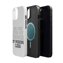 DistinctInk ToughCase for Apple iPhone, Compatible with MagSafe Charging - No One Ever Got Stronger Working Less