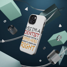 DistinctInk ToughCase for Apple iPhone, Compatible with MagSafe Charging - Yes I'm a Dentist Super Hero