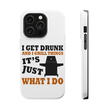 DistinctInk ToughCase for Apple iPhone, Compatible with MagSafe Charging - I Get Drunk & Grill Things
