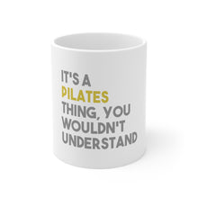 DistinctInk Glossy White Coffee / Tea Mug - It's a Pilates Thing You Wouldn't Understand