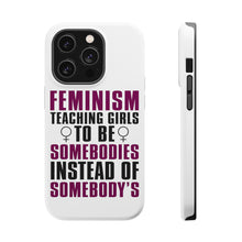 DistinctInk ToughCase for Apple iPhone, Compatible with MagSafe Charging - Feminism - Somebodies vs Somebody's