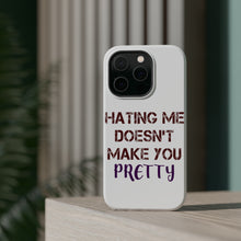 DistinctInk ToughCase for Apple iPhone, Compatible with MagSafe Charging - Hating Me Doesn't Make You Pretty