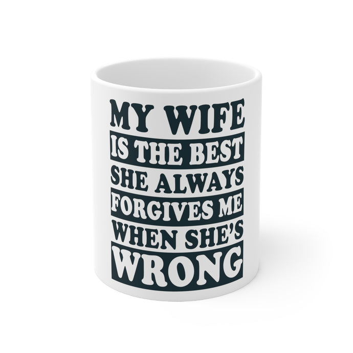 DistinctInk Glossy White Coffee / Tea Mug - My Wife Is the Best Always Forgives Me