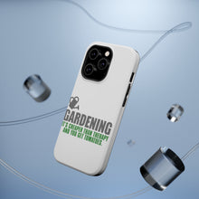 DistinctInk ToughCase for Apple iPhone, Compatible with MagSafe Charging - Gardening - Cheaper Than Therapy & You Get Tomatoes