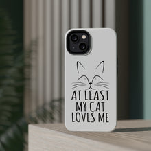 DistinctInk ToughCase for Apple iPhone, Compatible with MagSafe Charging - At Least My Cat Loves Me