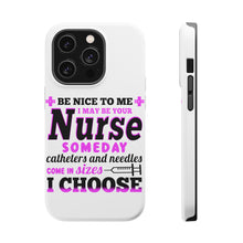 DistinctInk ToughCase for Apple iPhone, Compatible with MagSafe Charging - Be Nice I May Be Your Nurse Choose Needles