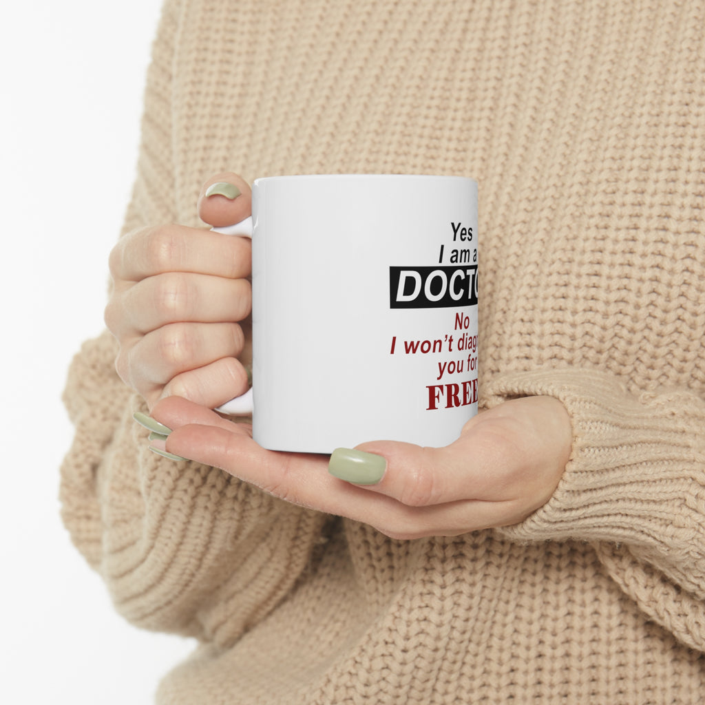 Glossy White Coffee / Tea Mug - Yes I Am a Doctor Won't Diagnose for Free, view 10