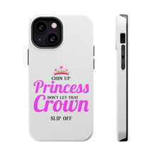 DistinctInk ToughCase for Apple iPhone, Compatible with MagSafe Charging - Chin Up Princess Don't Let That Crown Slip Off
