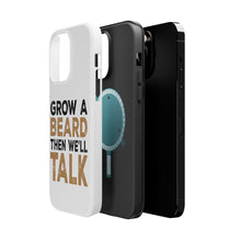 DistinctInk ToughCase for Apple iPhone, Compatible with MagSafe Charging - Grow a Beard Then We'll Talk