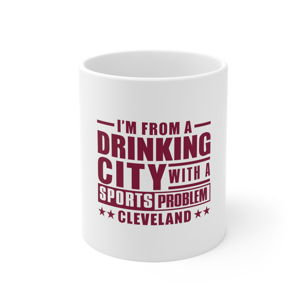 Glossy White Coffee / Tea Mug - Cleveland Drinking City Sports Problem