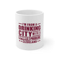 Glossy White Coffee / Tea Mug - Cleveland Drinking City Sports Problem