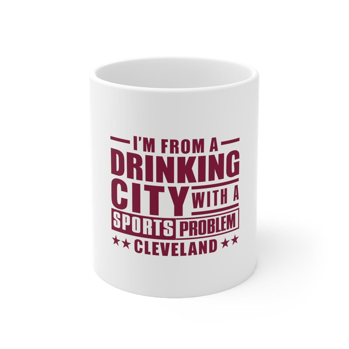 Glossy White Coffee / Tea Mug - Cleveland Drinking City Sports Problem