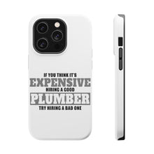 DistinctInk ToughCase for Apple iPhone, Compatible with MagSafe Charging - If You Think Good Plumber is Expensive