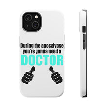 DistinctInk ToughCase for Apple iPhone, Compatible with MagSafe Charging - During the Apocalypse Gonna Need a Doctor
