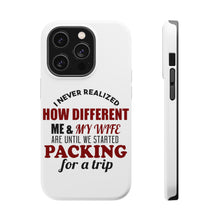 DistinctInk ToughCase for Apple iPhone, Compatible with MagSafe Charging - Never Realized How Different Packing For Trip
