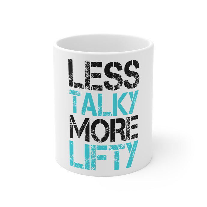DistinctInk Glossy White Coffee / Tea Mug - Less Talky More Lifty