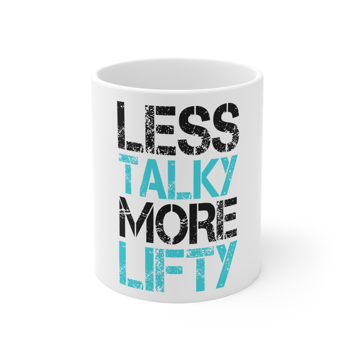 DistinctInk Glossy White Coffee / Tea Mug - Less Talky More Lifty