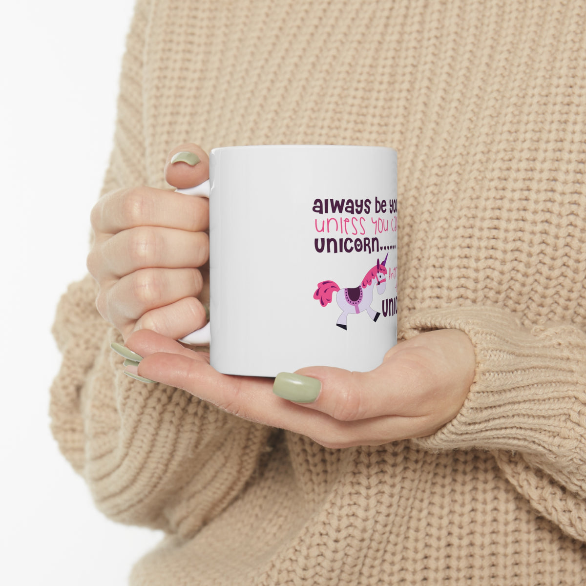 Glossy White Coffee / Tea Mug - Always Be Yourself Unless You Can Be a Unicorn, view 10