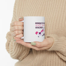 DistinctInk Glossy White Coffee / Tea Mug - Always Be Yourself Unless You Can Be a Unicorn