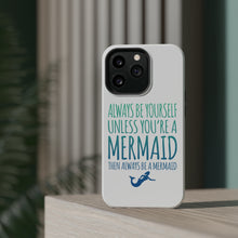 DistinctInk ToughCase for Apple iPhone, Compatible with MagSafe Charging - Always Be Yourself Unless You Can Be a Mermaid