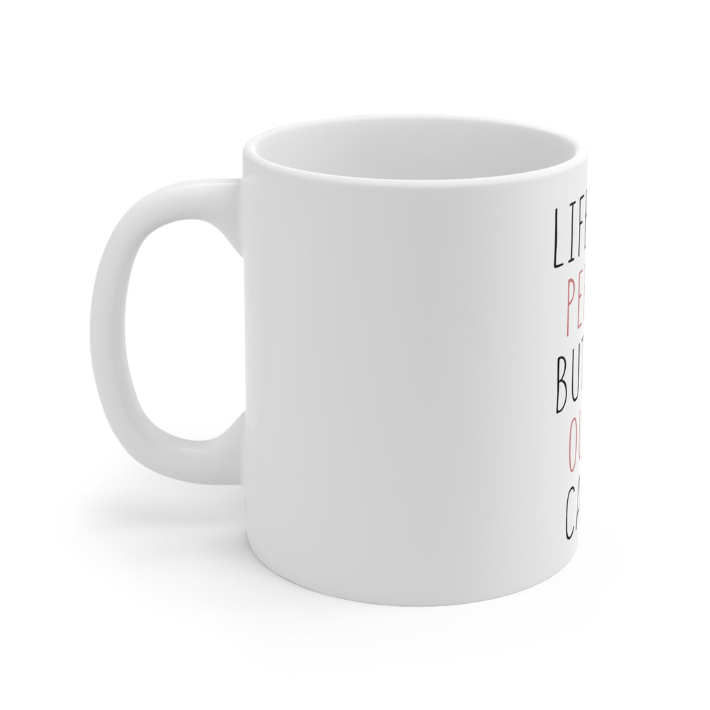 Glossy White Coffee / Tea Mug - Life Isn't Perfect But Your Outfit Can Be, view 2