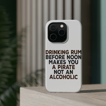 DistinctInk ToughCase for Apple iPhone, Compatible with MagSafe Charging - Drinking Rum Before Noon Makes You A Pirate