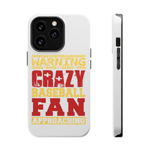 DistinctInk ToughCase for Apple iPhone, Compatible with MagSafe Charging - Warning Crazy Baseball Fan Approaching