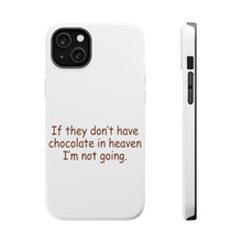 DistinctInk ToughCase for Apple iPhone, Compatible with MagSafe Charging - If No Chocolate in Heaven I'm Not Going