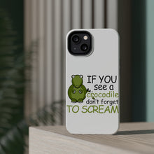 DistinctInk ToughCase for Apple iPhone, Compatible with MagSafe Charging - If You See A Crocodile, Don't Forget to Scream
