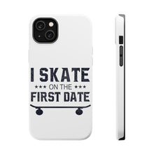 DistinctInk ToughCase for Apple iPhone, Compatible with MagSafe Charging - I Skate on the First Date