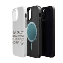 DistinctInk ToughCase for Apple iPhone, Compatible with MagSafe Charging - Me? Crazy? I Should Get Down Off This Unicorn