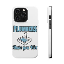 DistinctInk ToughCase for Apple iPhone, Compatible with MagSafe Charging - Plumbers Make You Wet