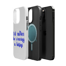 DistinctInk ToughCase for Apple iPhone, Compatible with MagSafe Charging - I'd Rather Be Wearing a Bikini