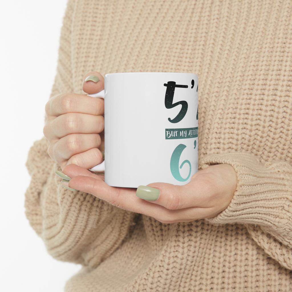 Glossy White Coffee / Tea Mug - 5'2 But My Attitude is 6'1, view 10