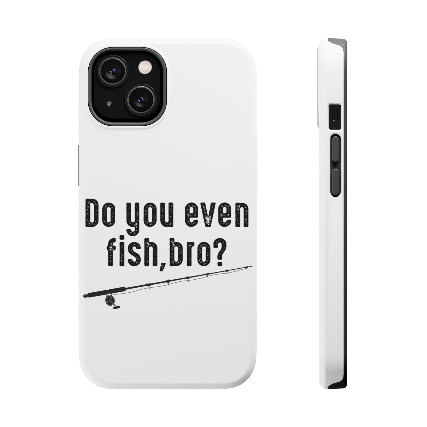 DistinctInk ToughCase for Apple iPhone, Compatible with MagSafe Charging - Do You Even Fish, Bro?