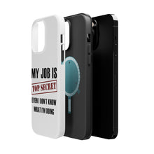 DistinctInk ToughCase for Apple iPhone, Compatible with MagSafe Charging - Job Is Top Secret - Don’t Know What I'm Doing