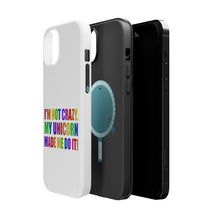 DistinctInk ToughCase for Apple iPhone, Compatible with MagSafe Charging - I'm Not Crazy My Unicorn Made Me Do It