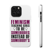 DistinctInk ToughCase for Apple iPhone, Compatible with MagSafe Charging - Feminism - Somebodies vs Somebody's