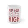 Glossy White Coffee / Tea Mug - Keep Your Heels Head & Standards high